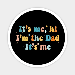 It's Me, Hi I'm The Husband It's Me Fathers Day Gift Funny Vintage Groovy Magnet